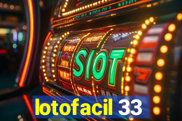 lotofacil 33